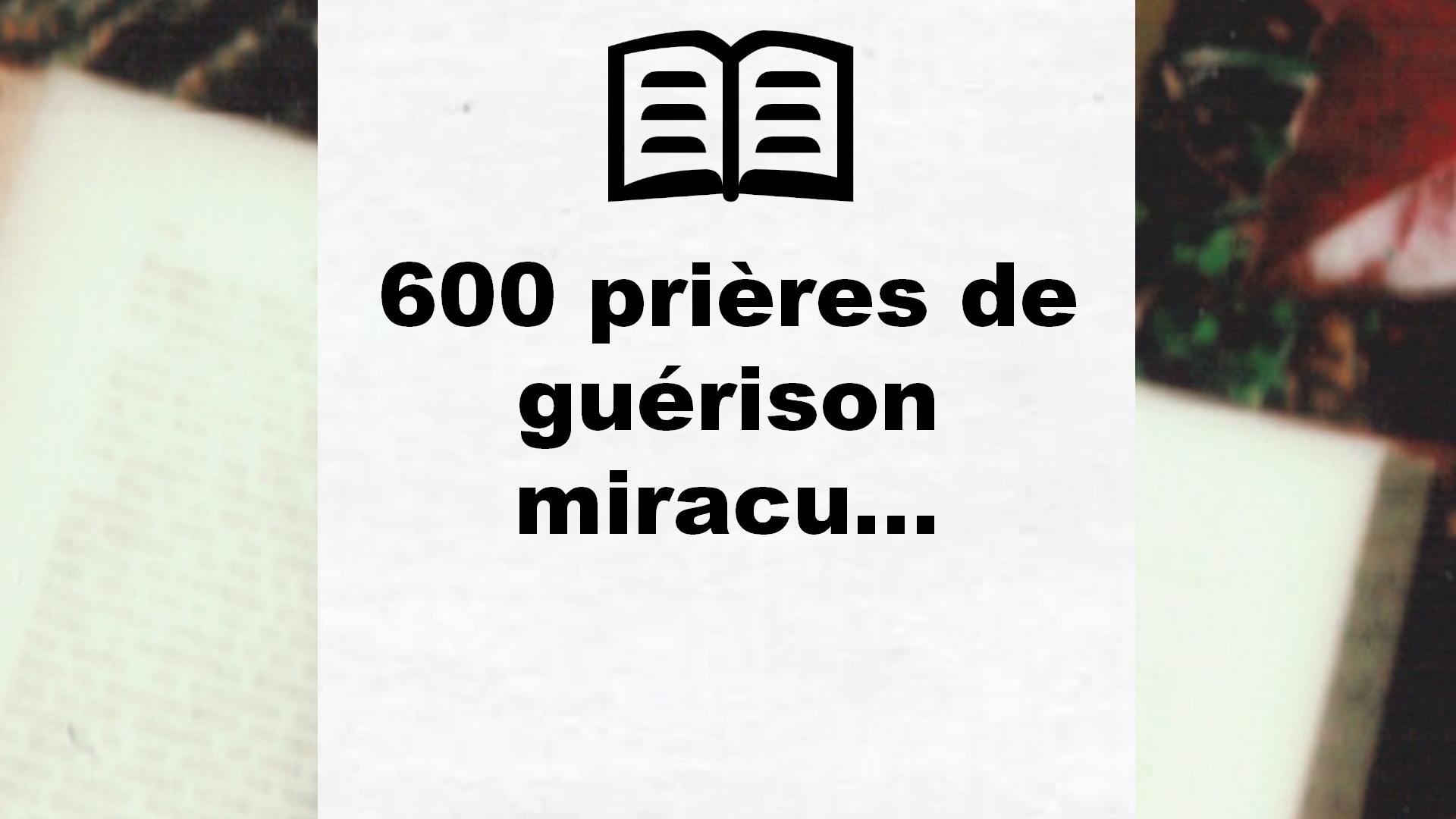 600 prières de guérison miracu… – Critique