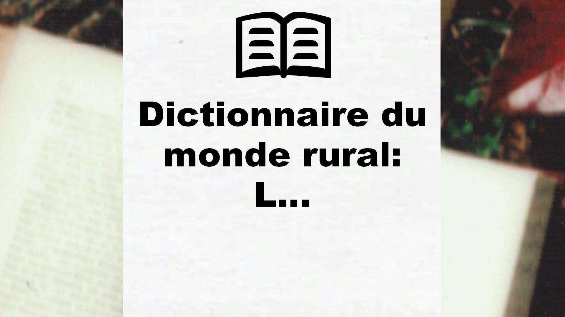 Dictionnaire du monde rural: L… – Critique