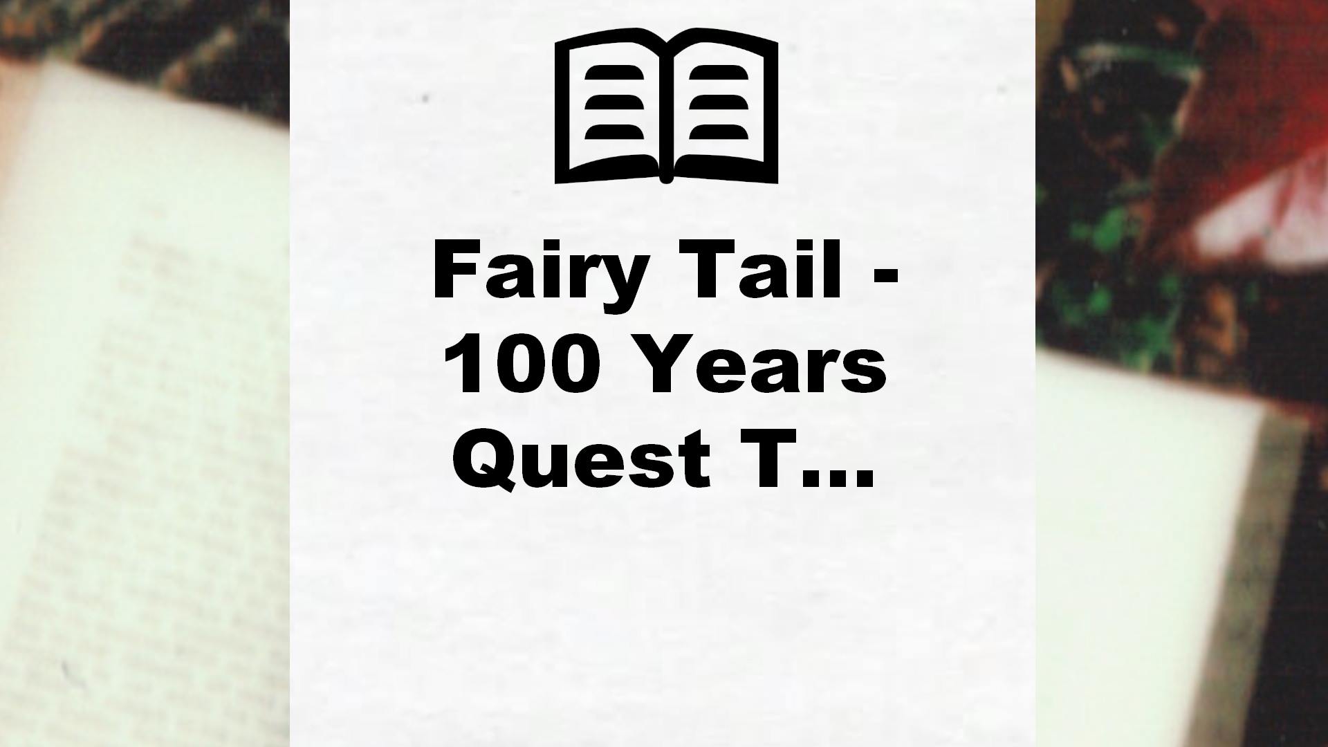 Fairy Tail – 100 Years Quest T… – Critique