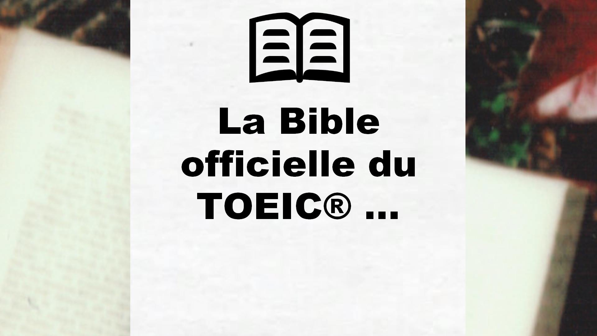 La Bible officielle du TOEIC® … – Critique