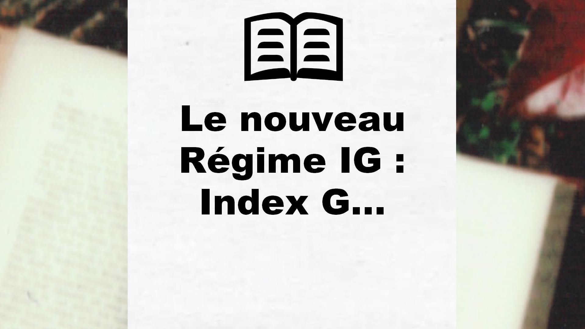 Le nouveau Régime IG : Index G… – Critique