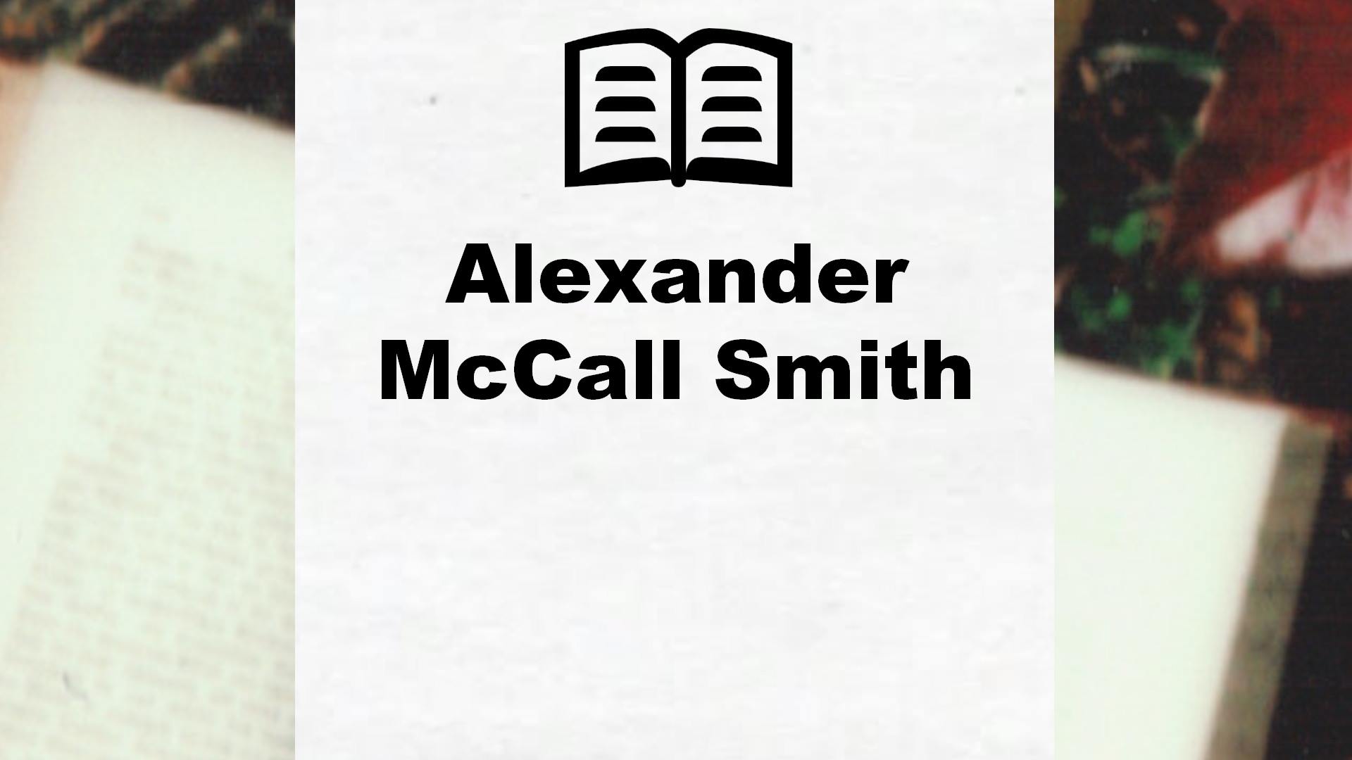 Livres de Alexander McCall Smith