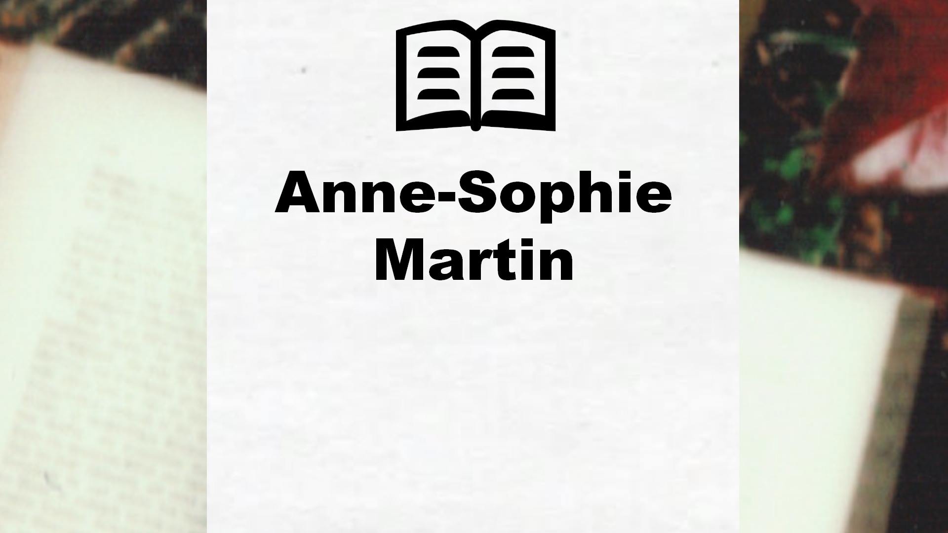 Livres de Anne-Sophie Martin