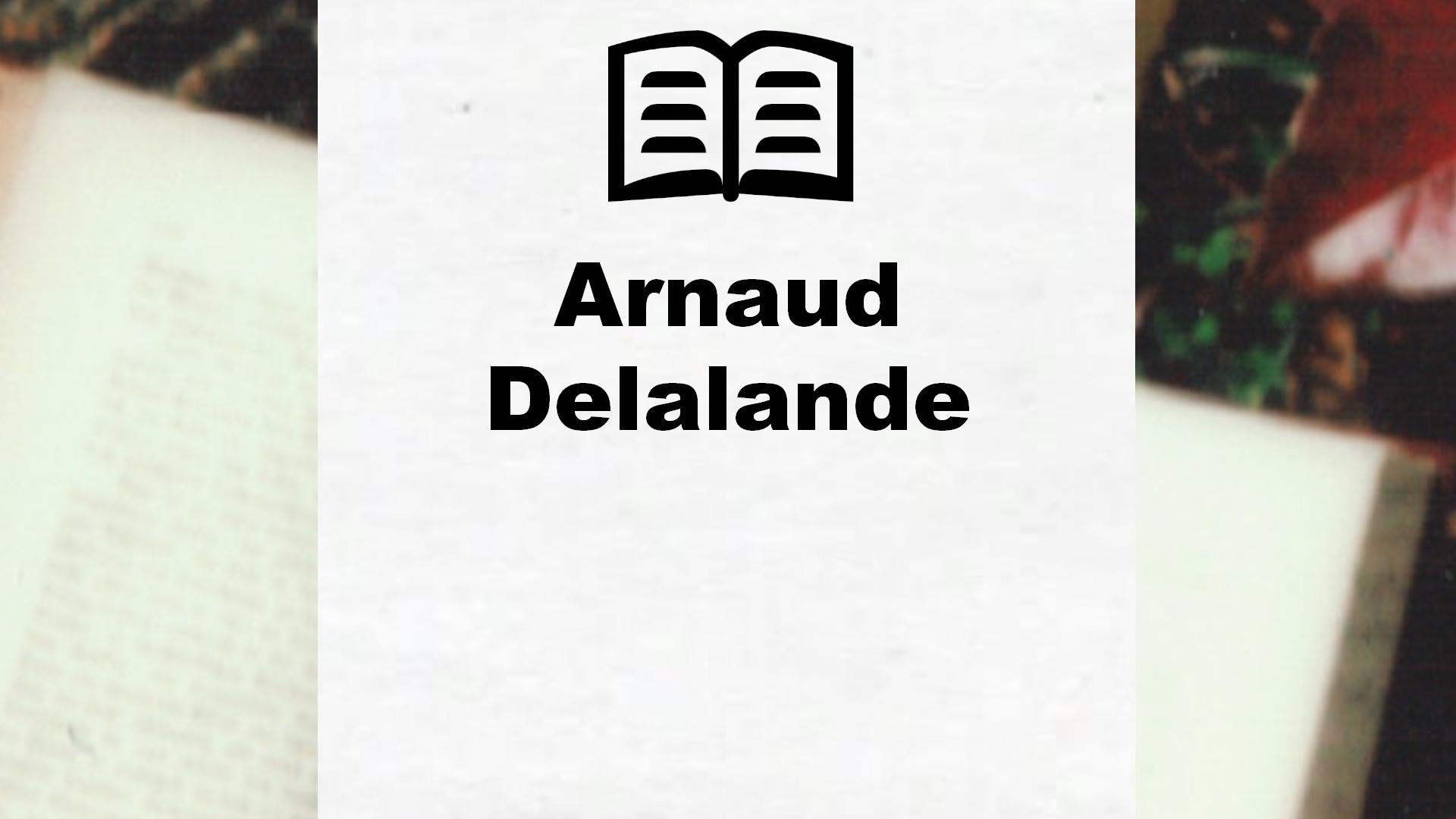 Livres de Arnaud Delalande