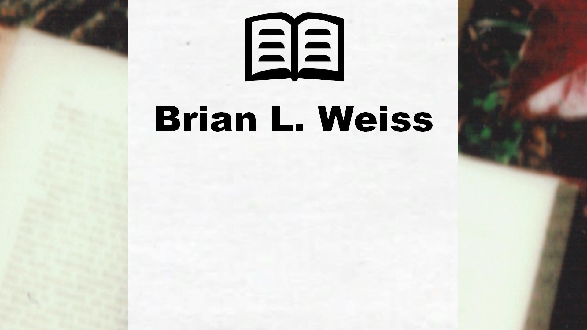 Livres de Brian L. Weiss