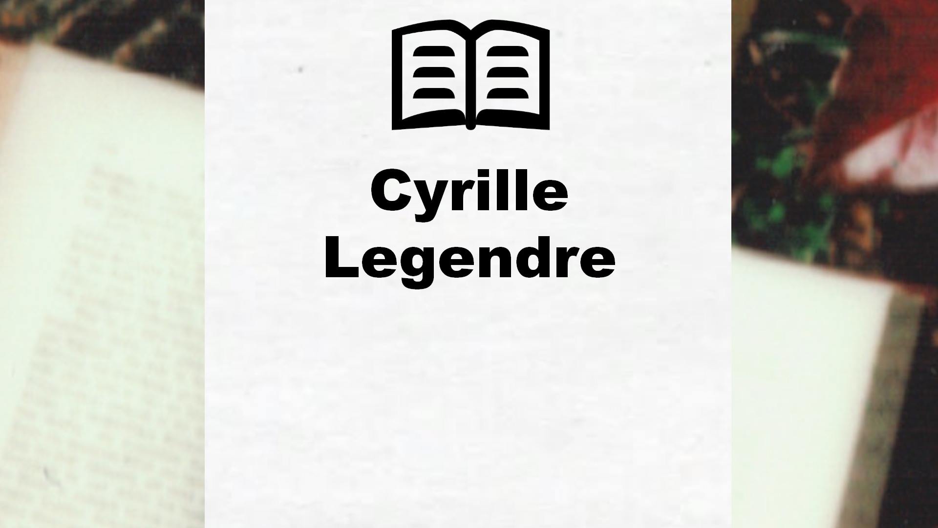 Livres de Cyrille Legendre