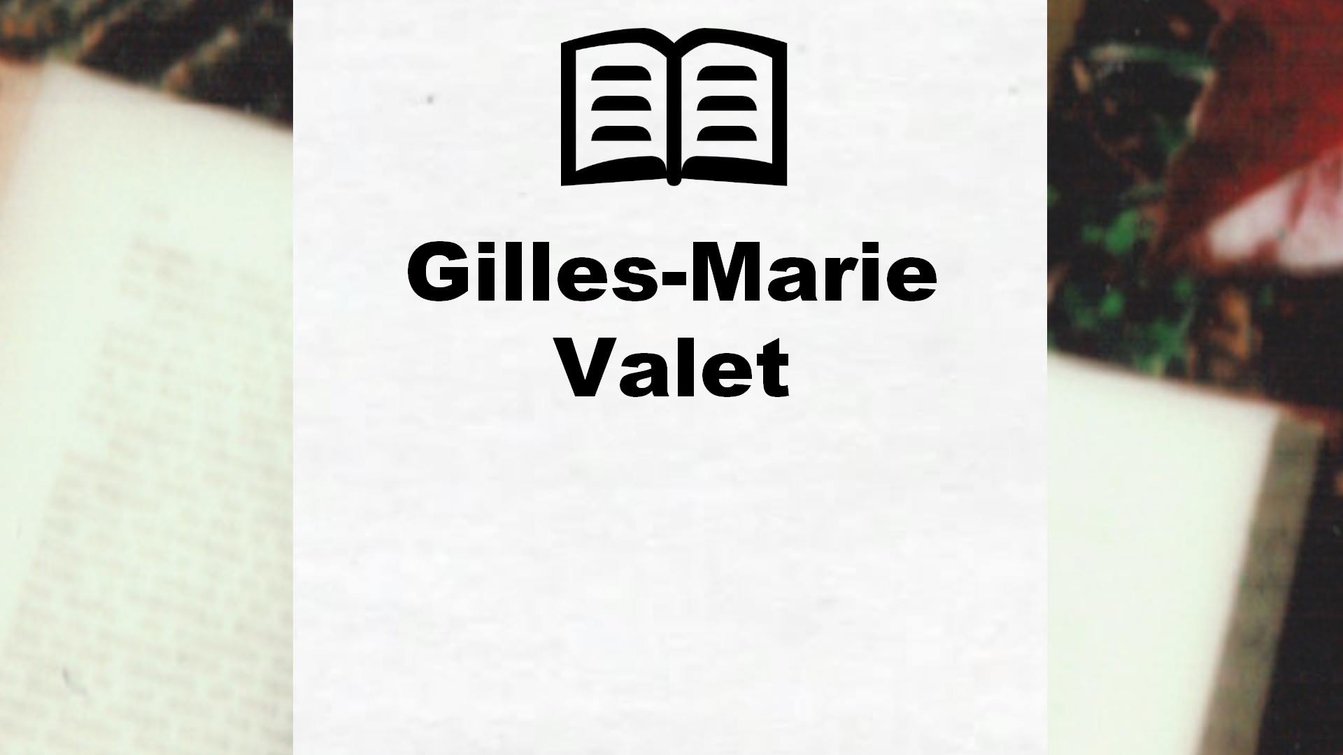 Livres de Gilles-Marie Valet