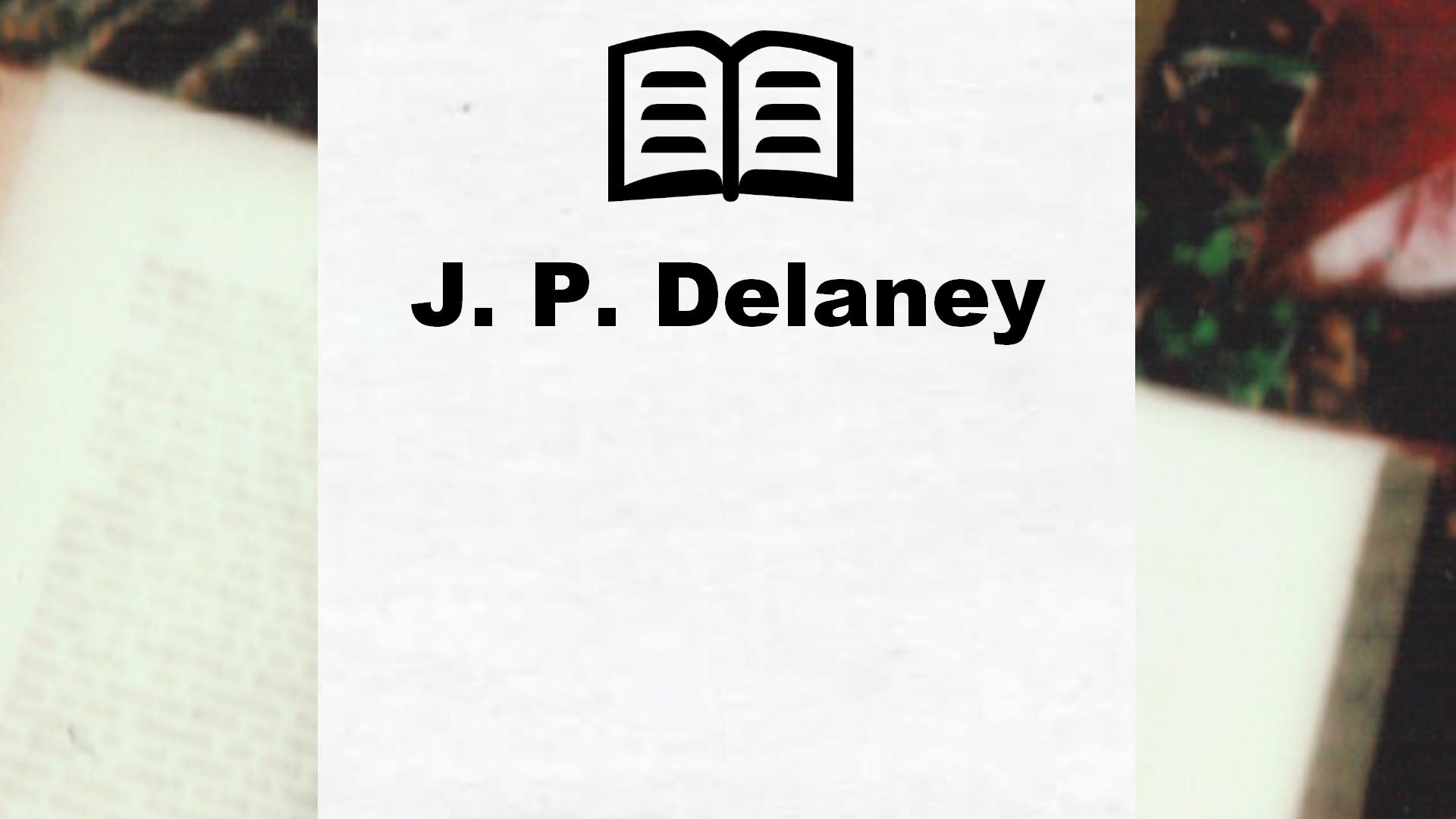 Livres de J. P. Delaney