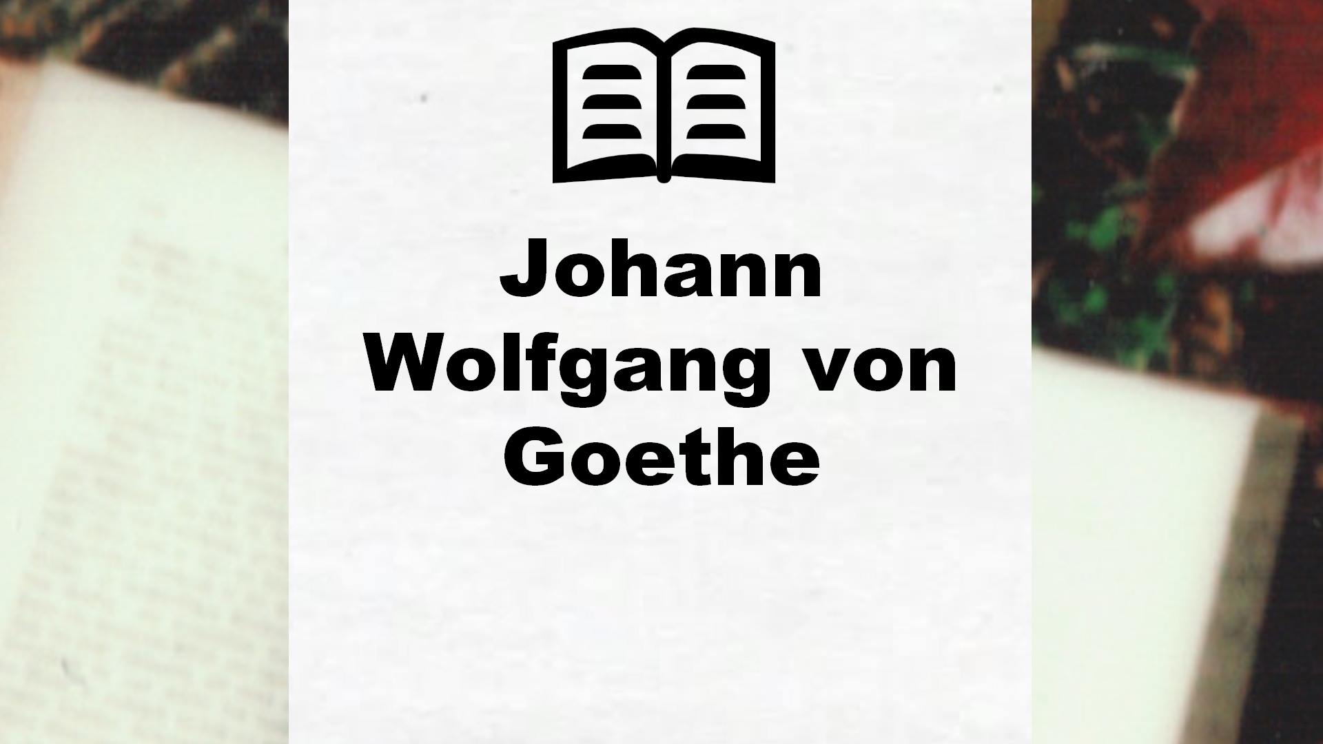 Livres de Johann Wolfgang von Goethe