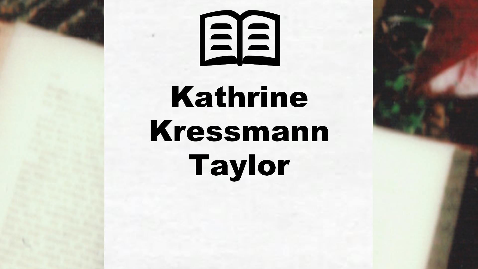 Livres de Kathrine Kressmann Taylor