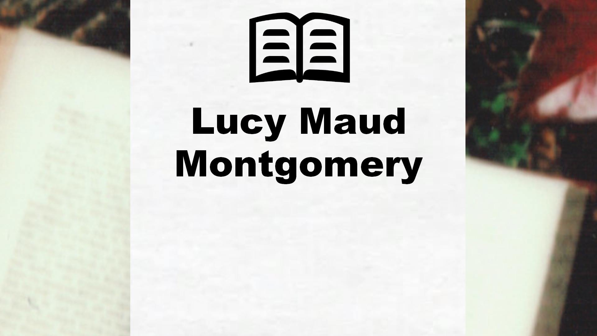 Livres de Lucy Maud Montgomery