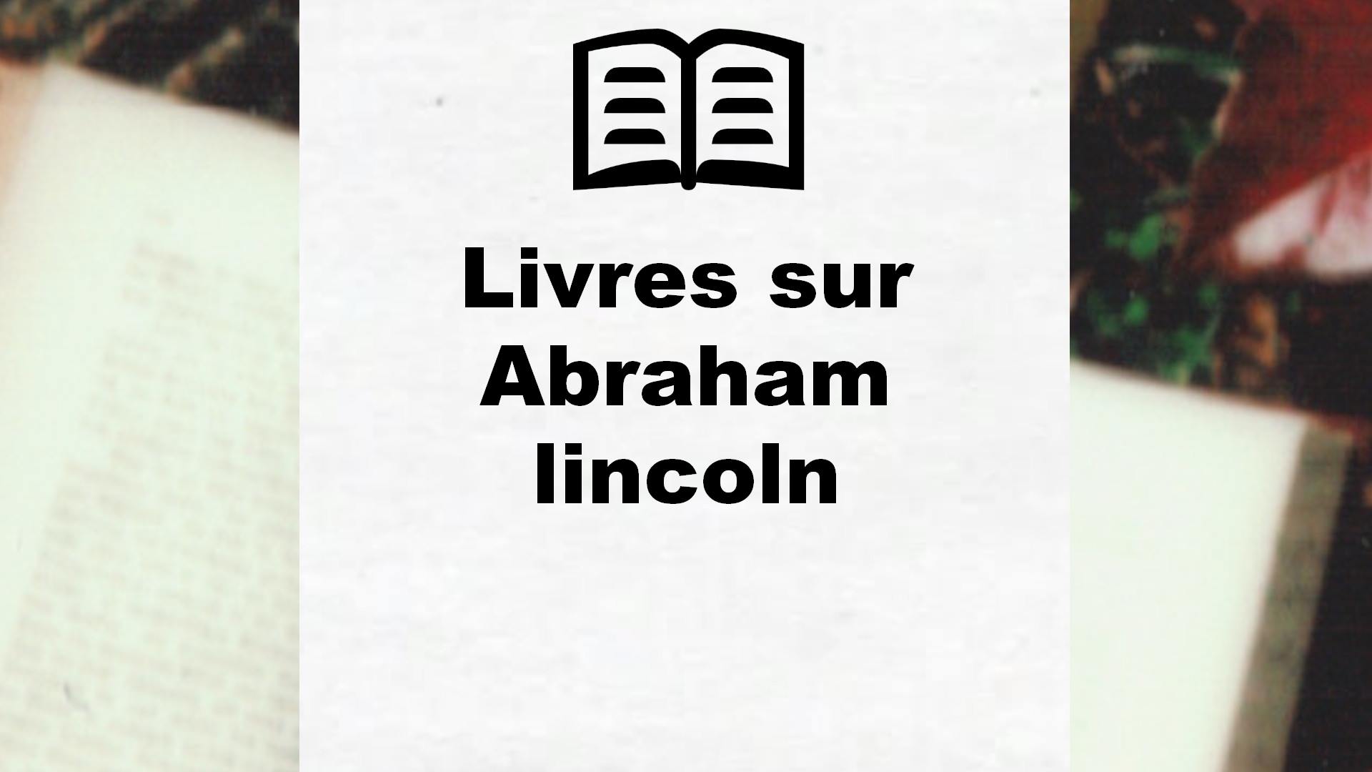 Livres sur Abraham lincoln