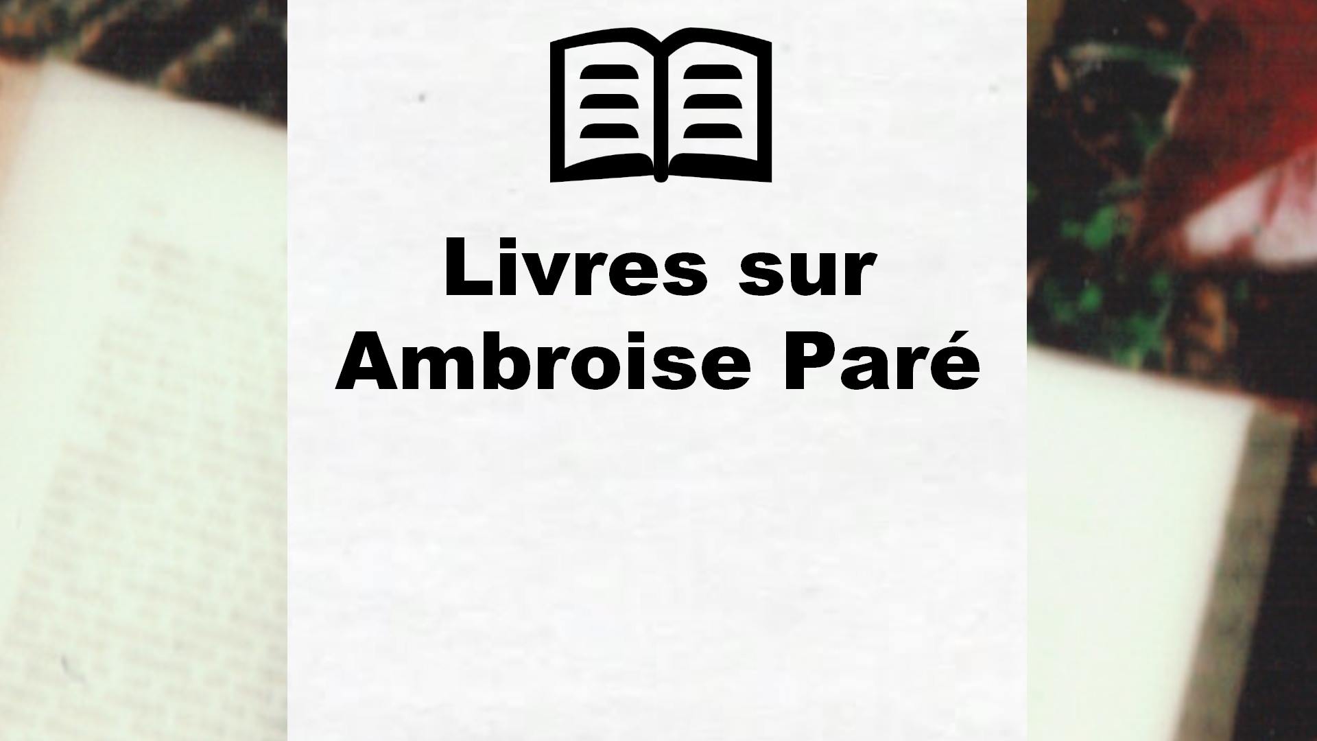 Livres sur Ambroise Paré
