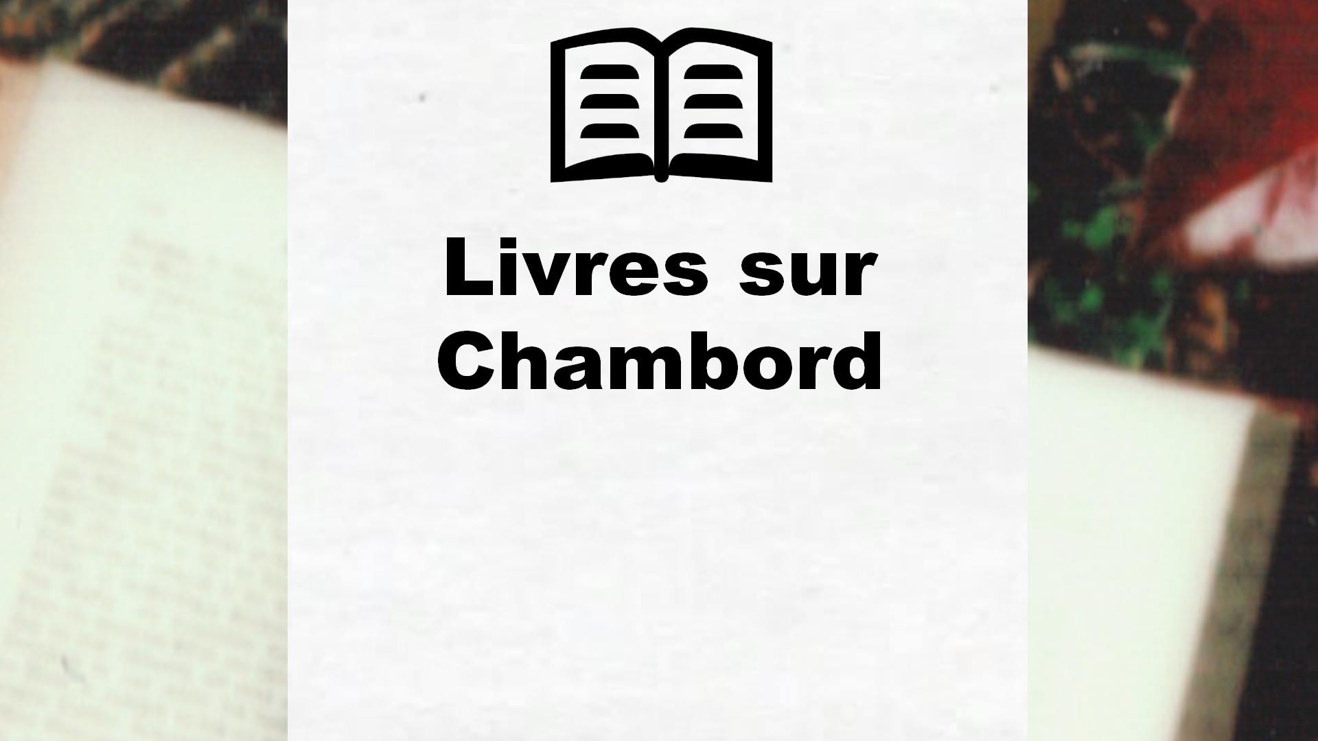 Livres sur Chambord