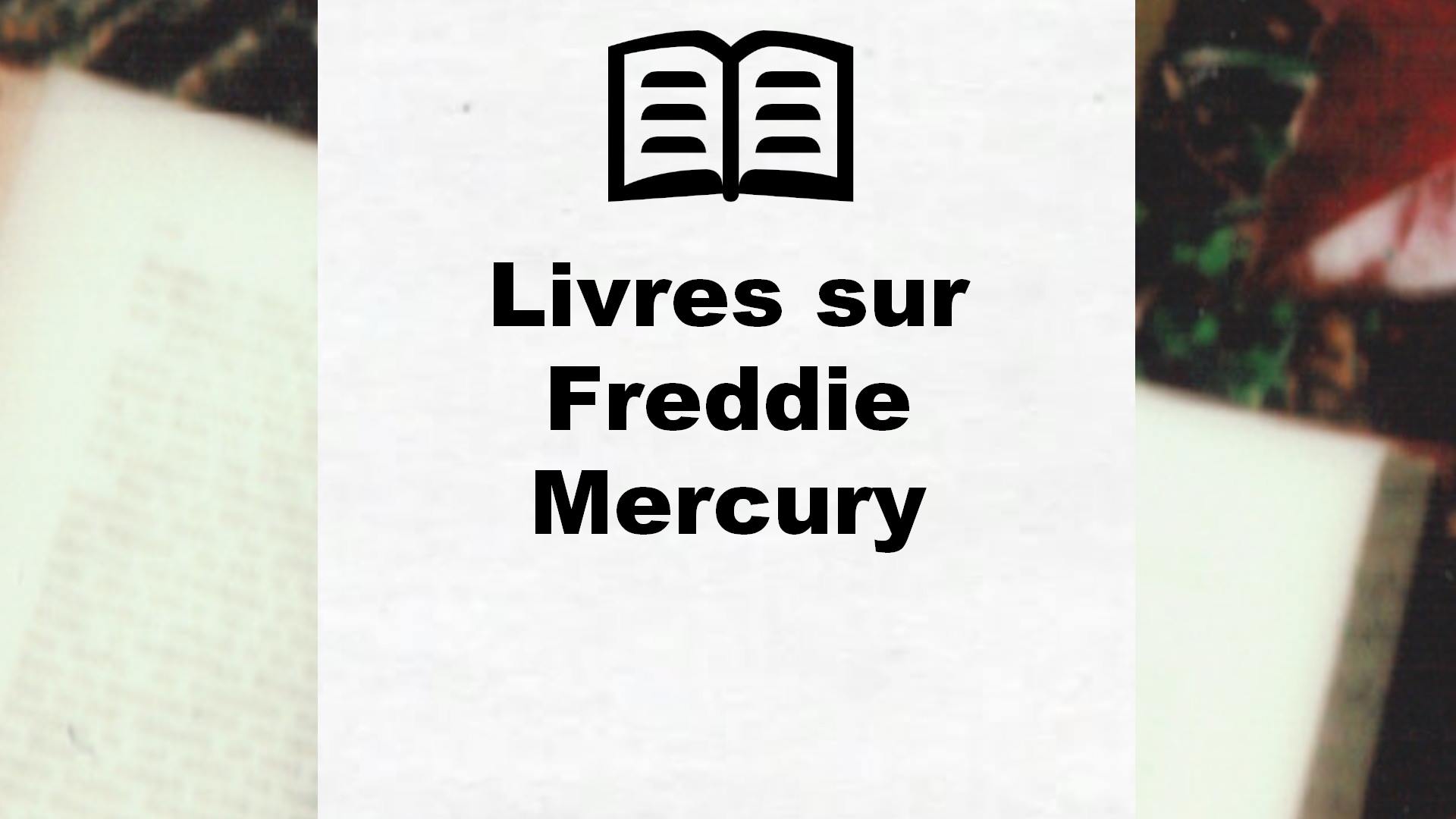 Livres sur Freddie Mercury