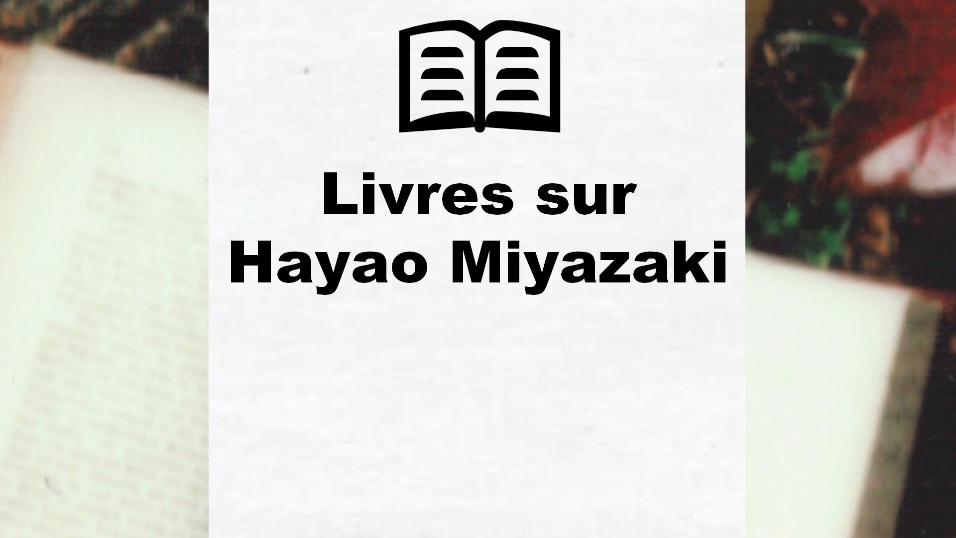 Livres sur Hayao Miyazaki