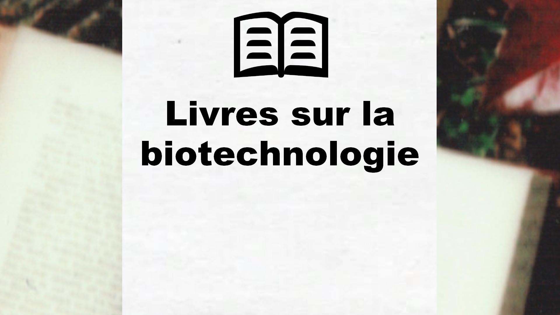Livres sur la biotechnologie