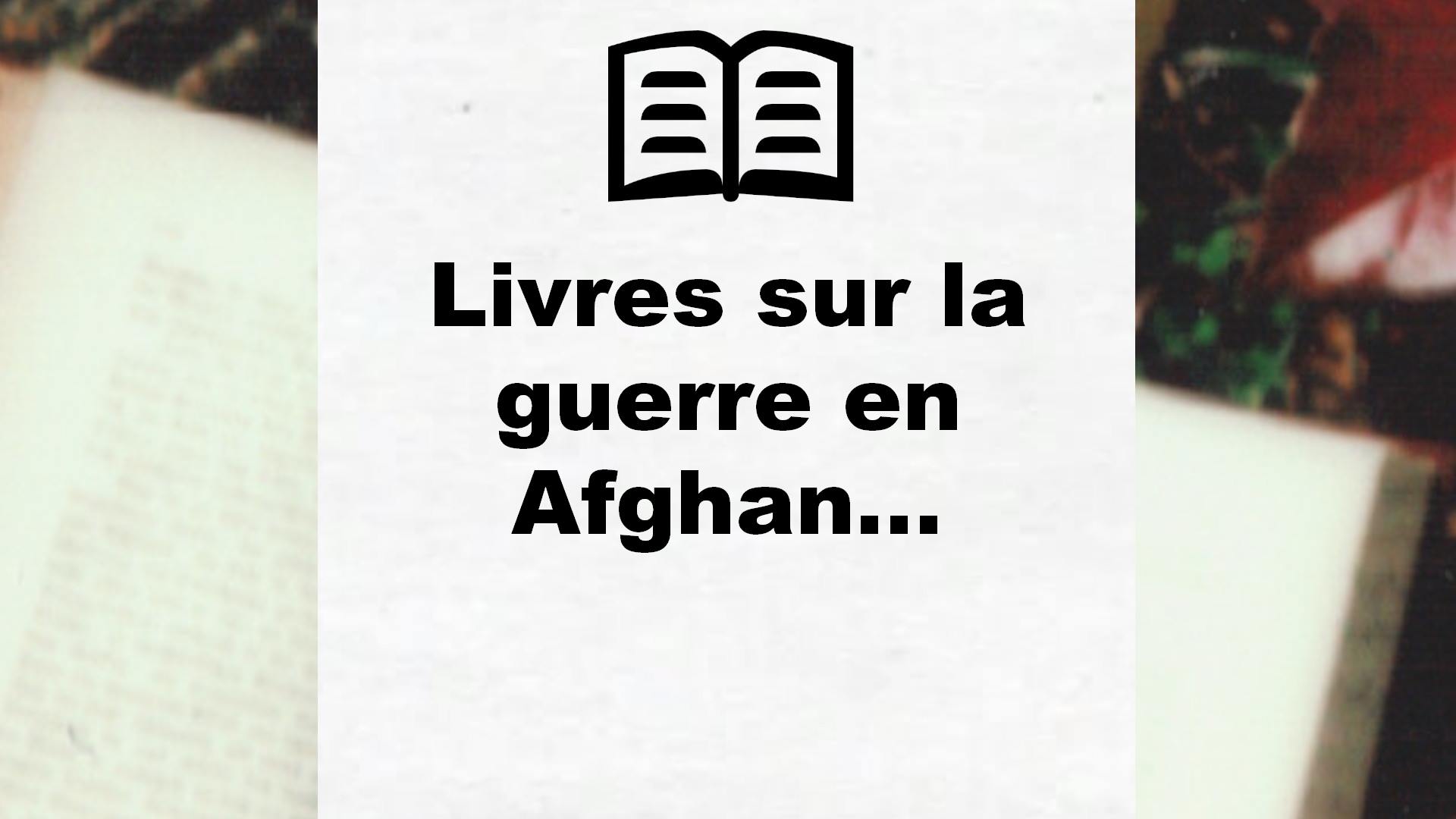 Livres sur la guerre en Afghanistan