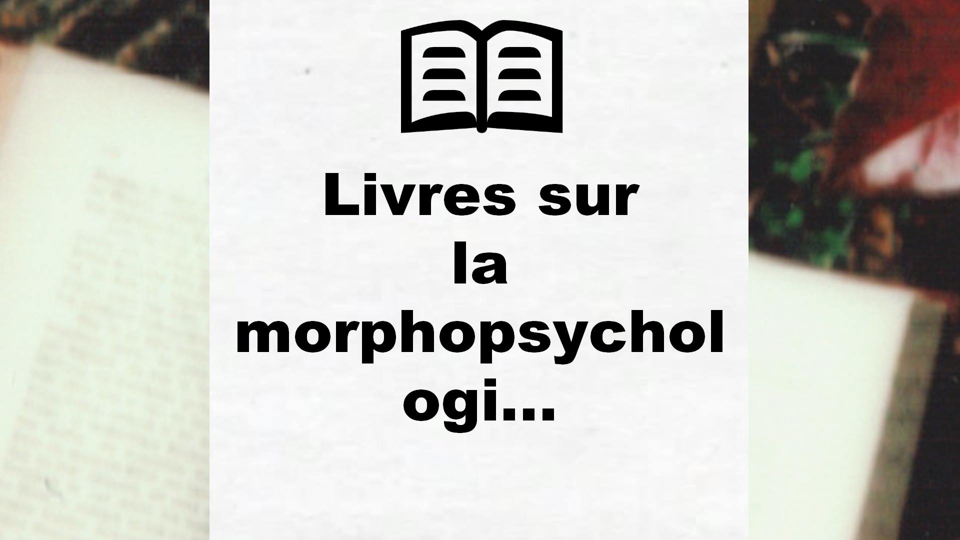 Livres sur la morphopsychologie