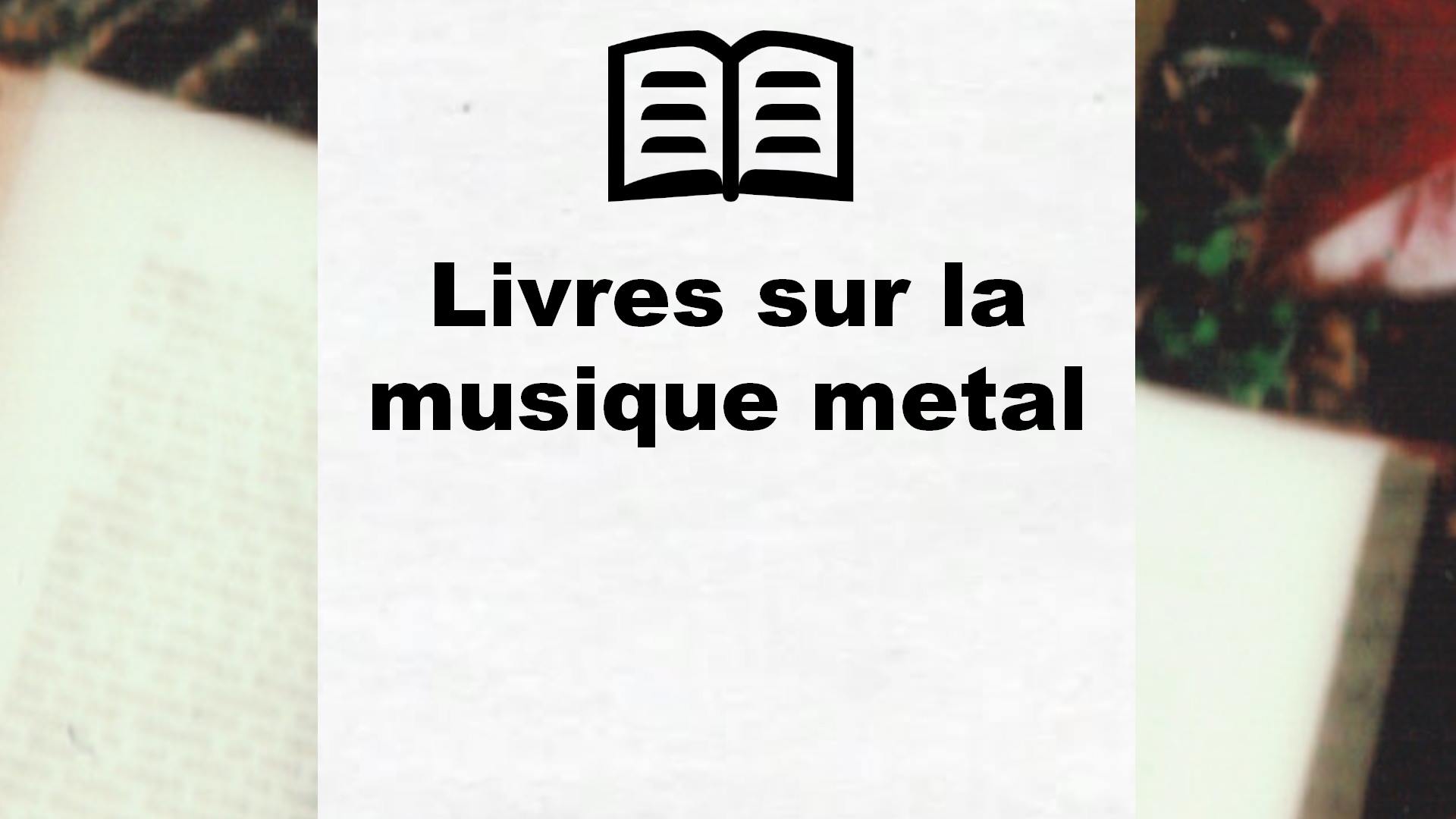 Livres sur la musique metal