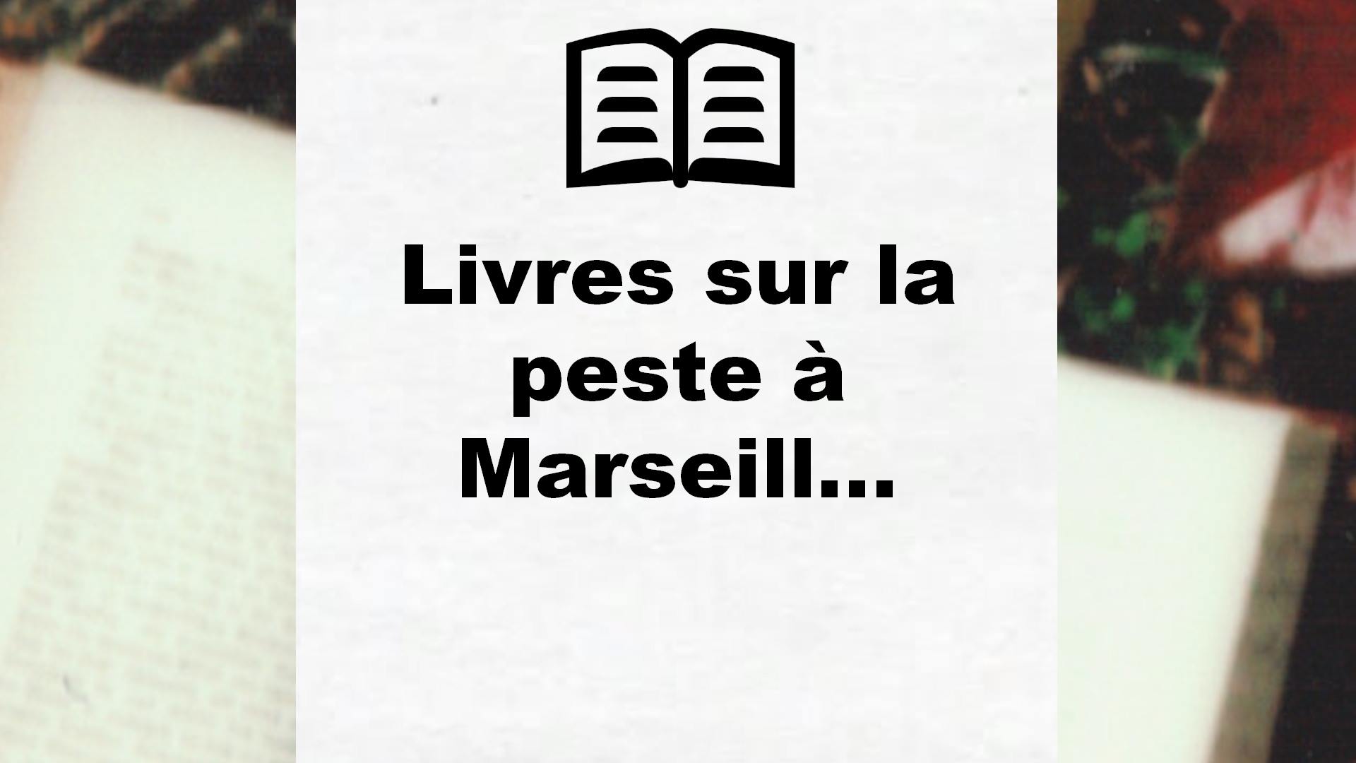 Livres sur la peste à Marseille