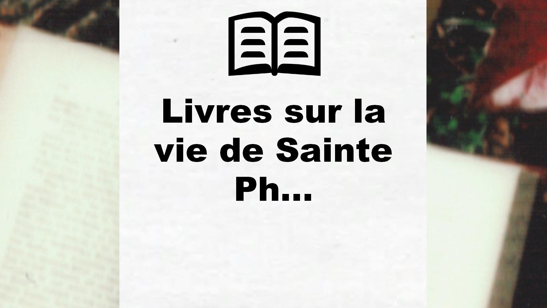 Livres sur la vie de Sainte Philomène
