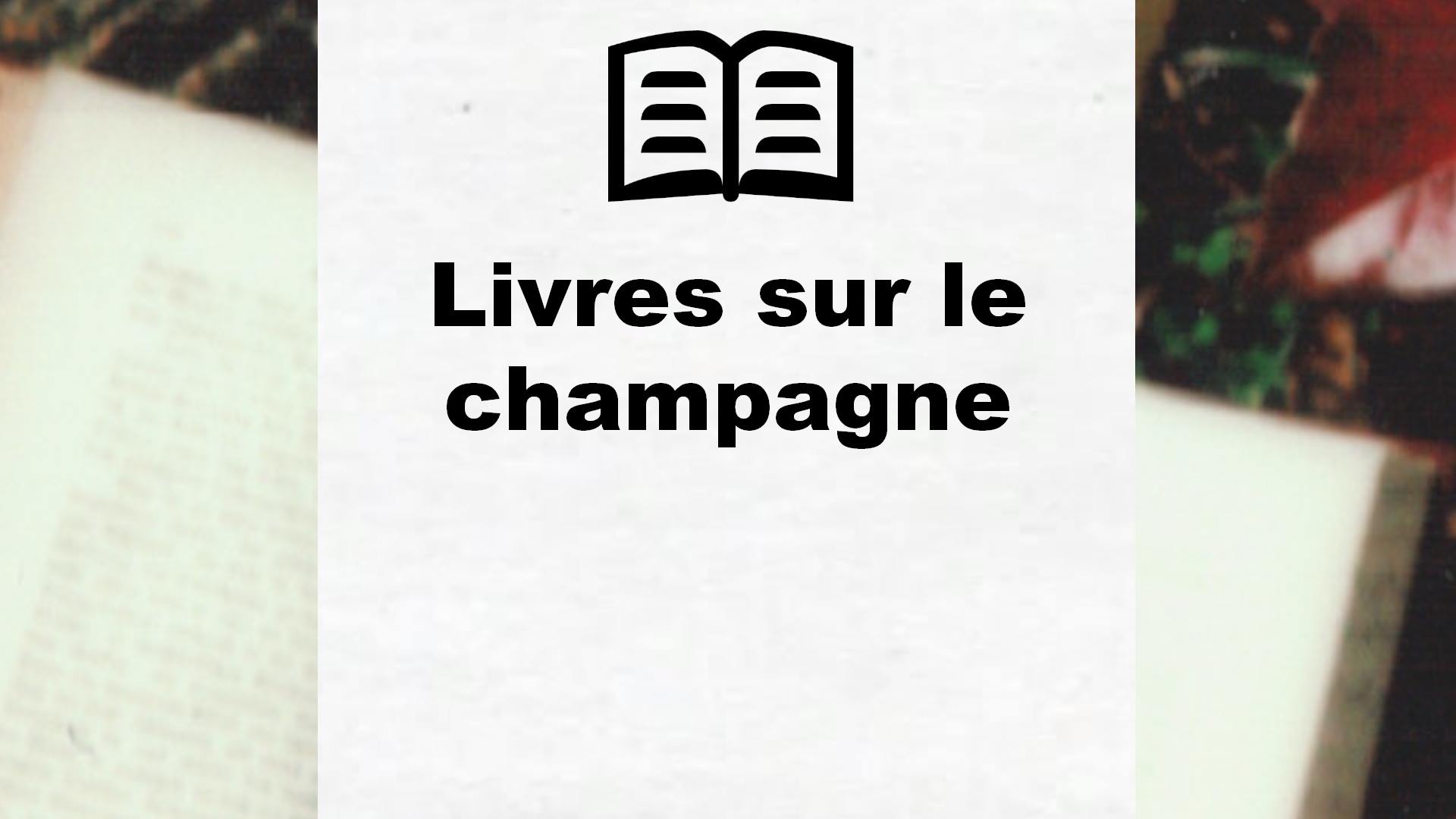 Livres sur le champagne