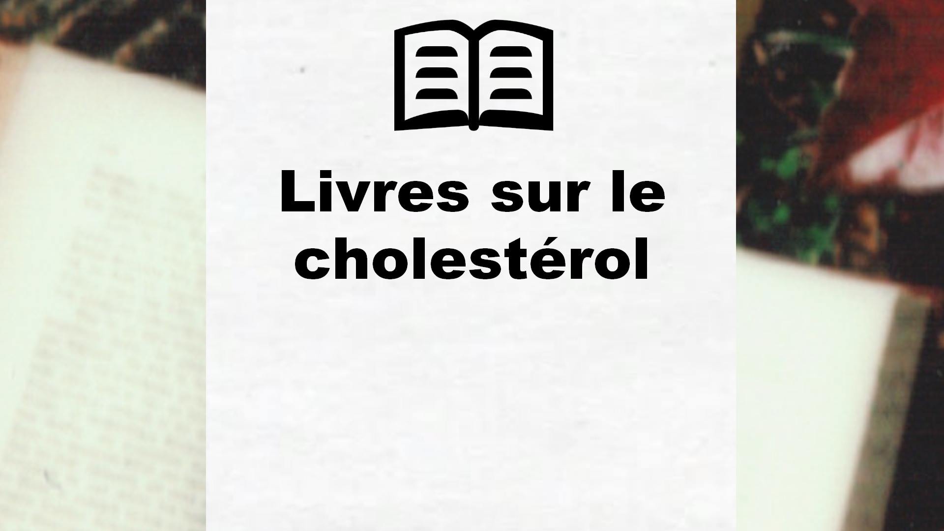 Livres sur le cholestérol