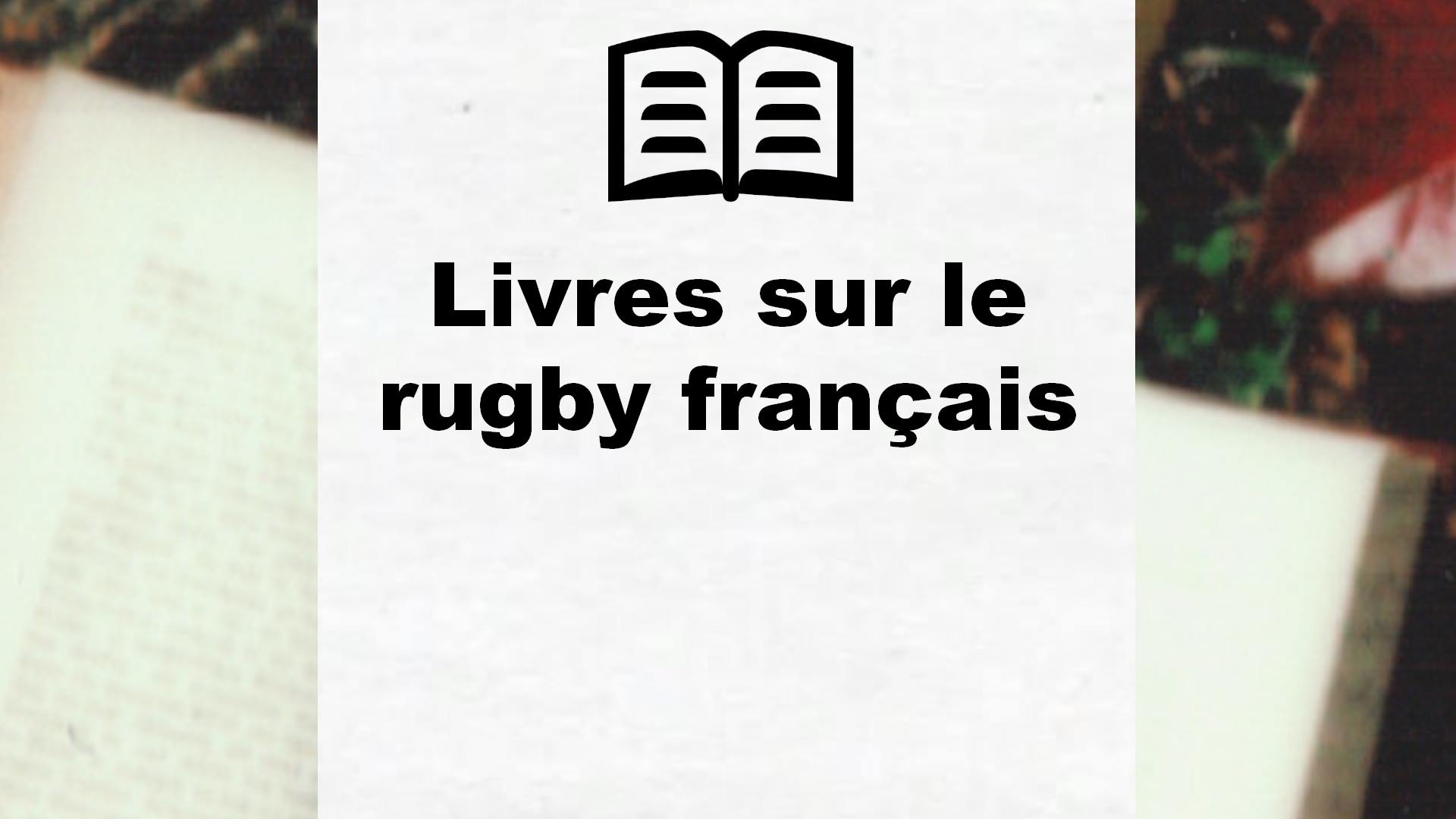 Livres sur le rugby français