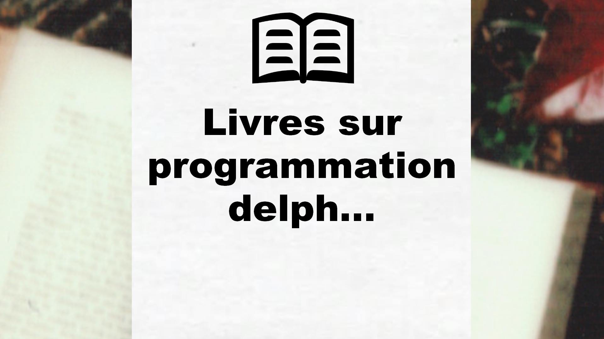 Livres sur programmation delphi