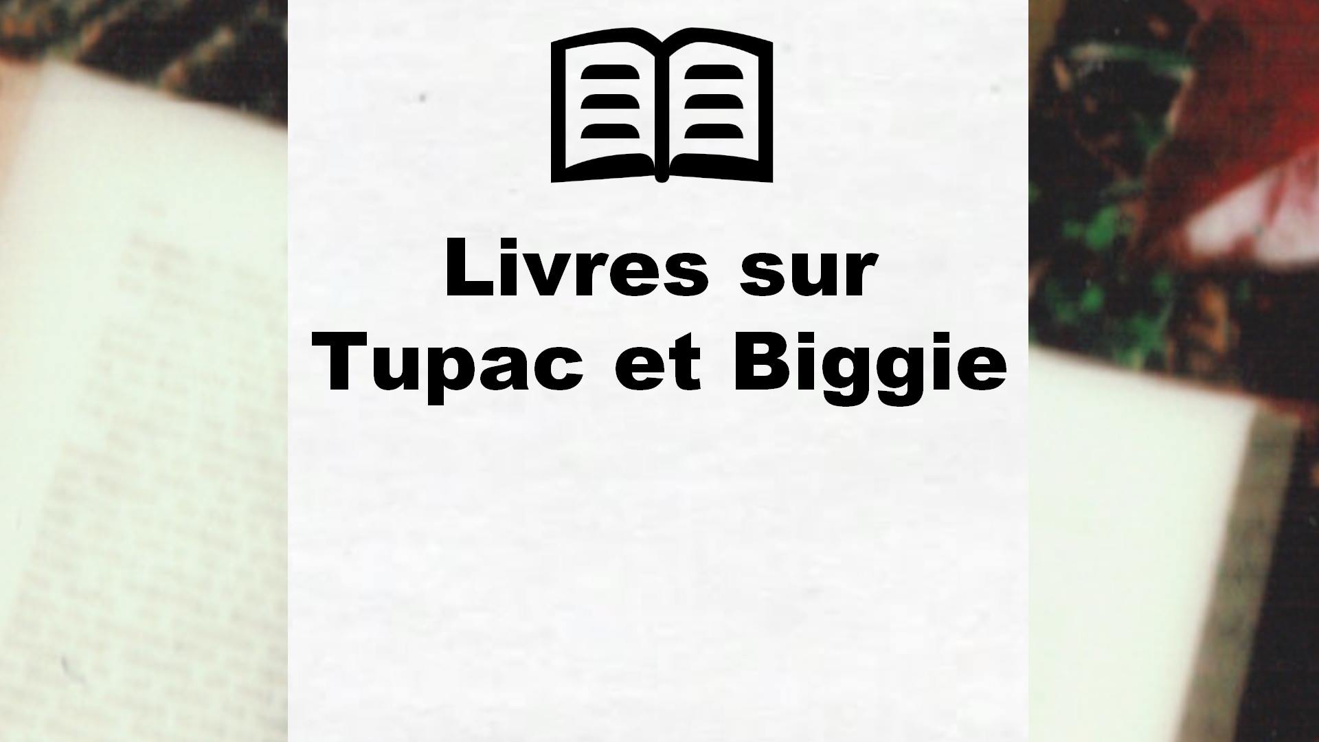 Livres sur Tupac et Biggie