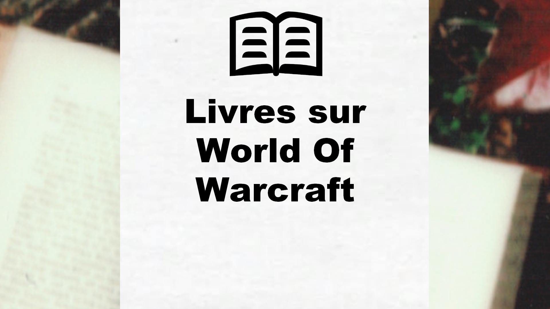Livres sur World Of Warcraft