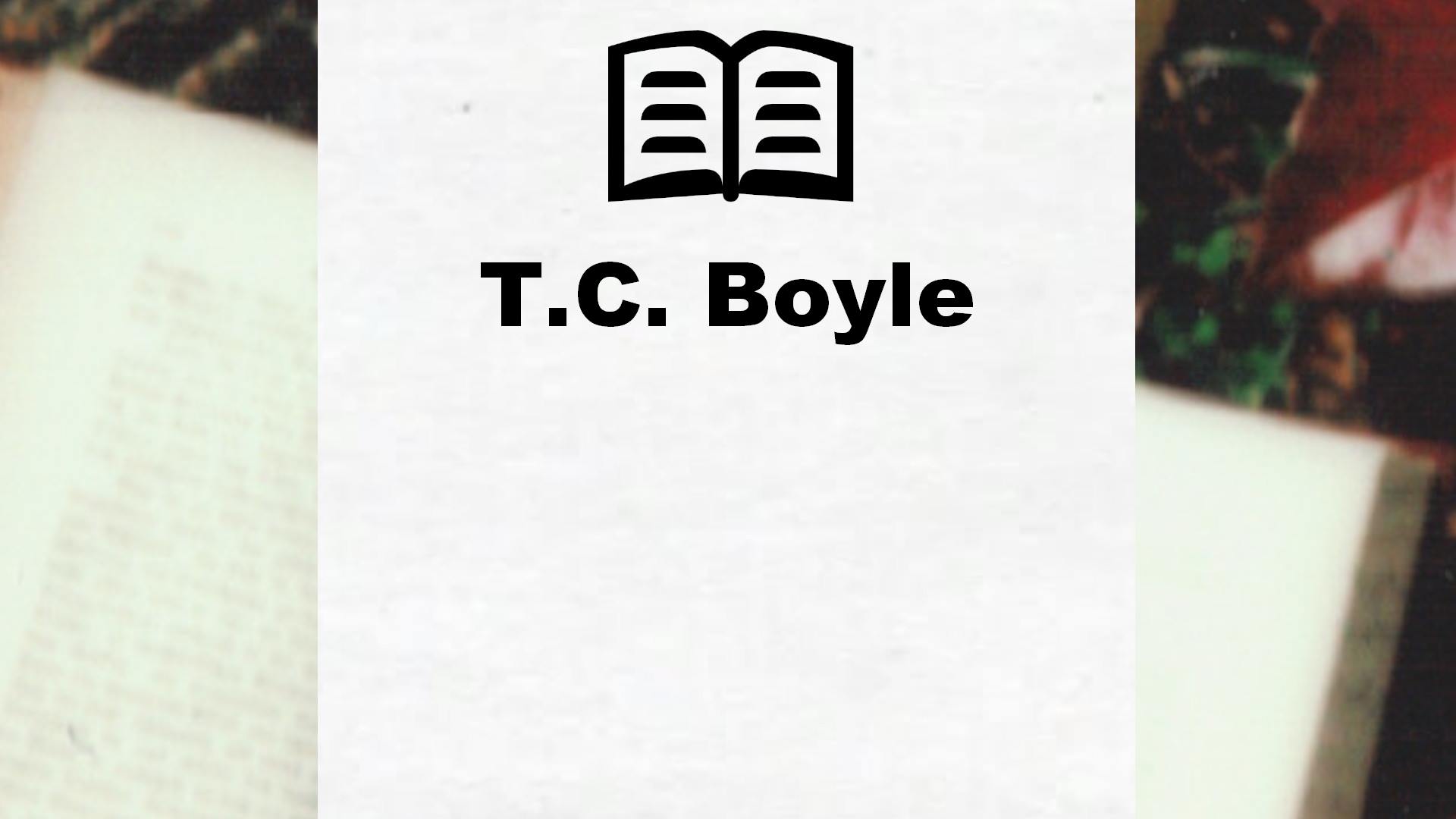 Livres de T.C. Boyle
