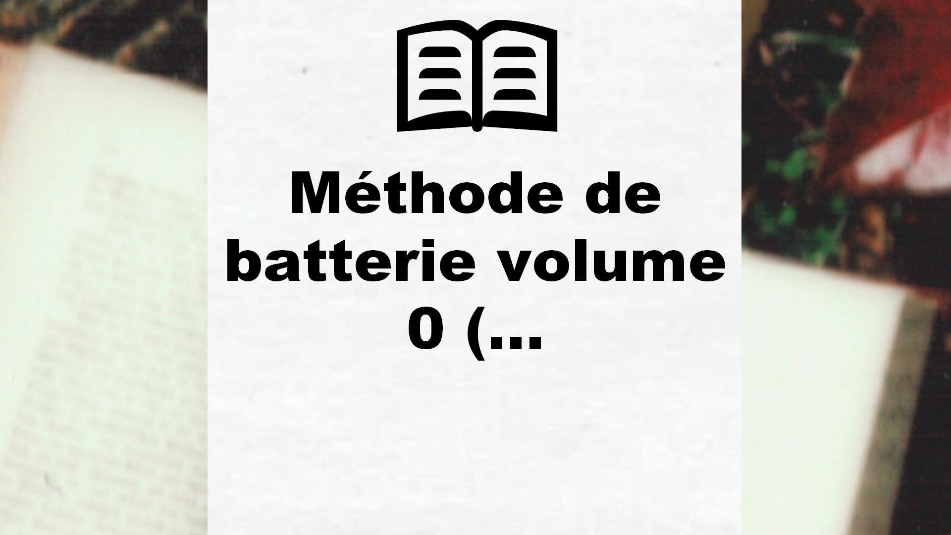 Méthode de batterie volume 0 (… – Critique