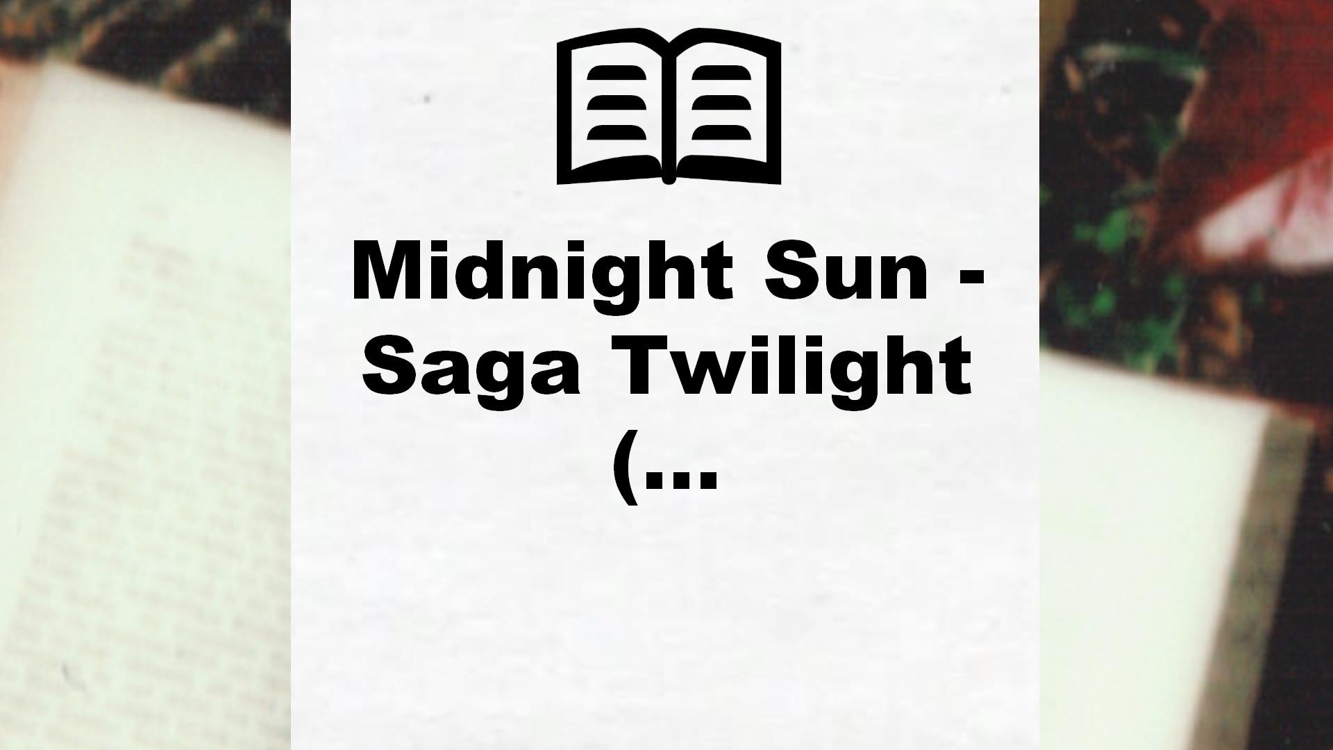 Midnight Sun – Saga Twilight (… – Critique
