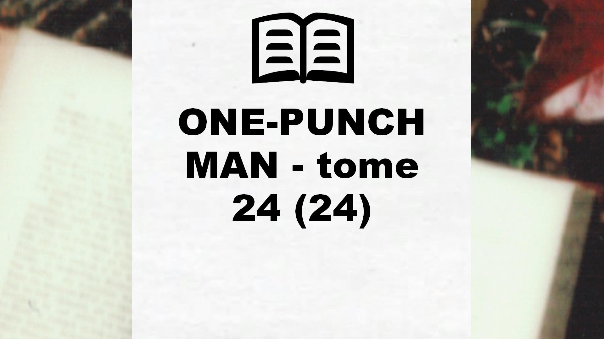 ONE-PUNCH MAN – tome 24 (24) – Critique